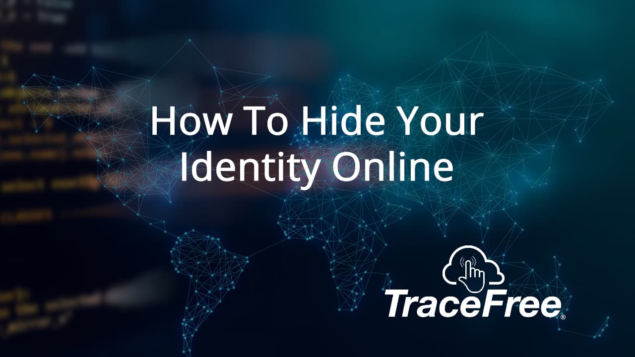 How To Hide Your Identity Online