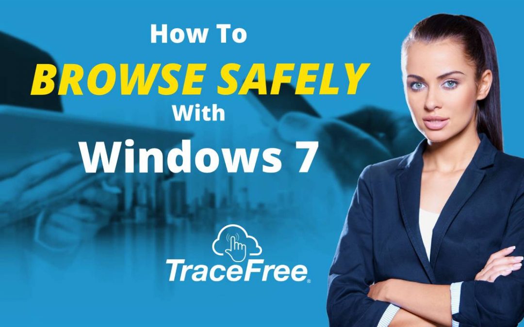 How To Browse Safely After Microsoft Stops Support For Windows 7