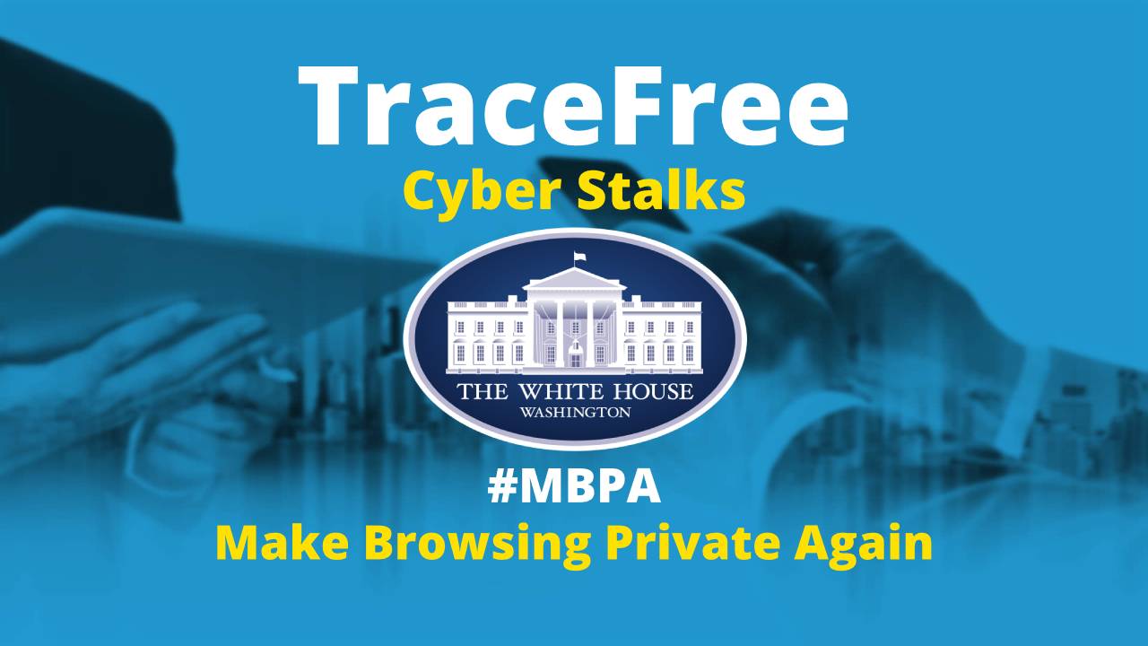 TraceFree Cyber Stalks The White House On Data Privacy Day