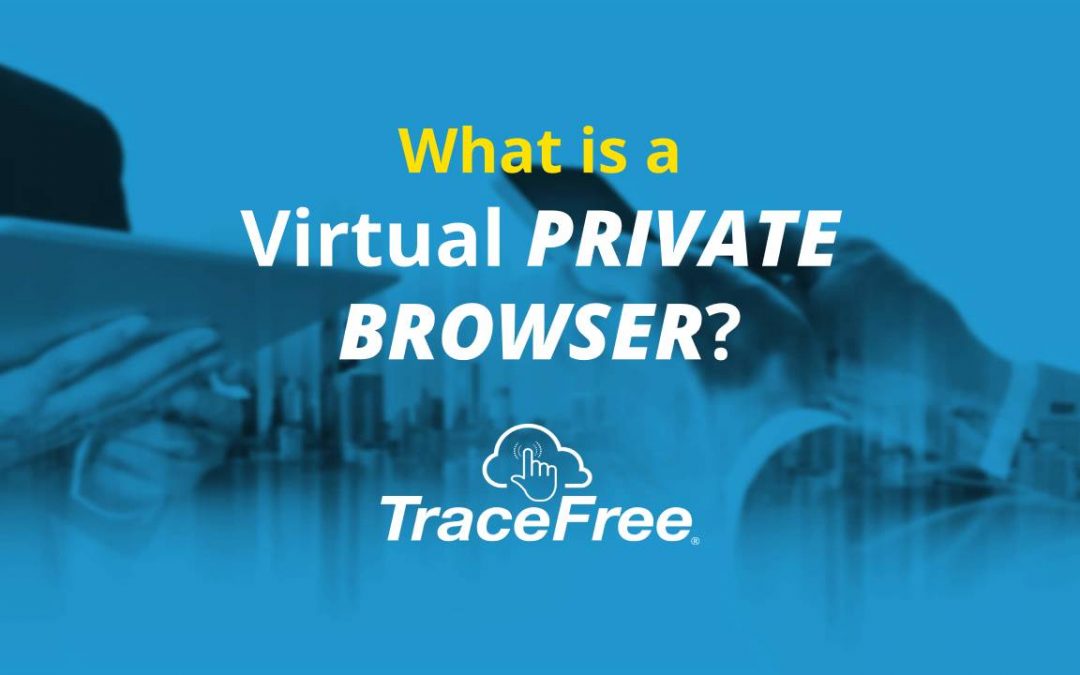 What Is A Virtual Private Browser?