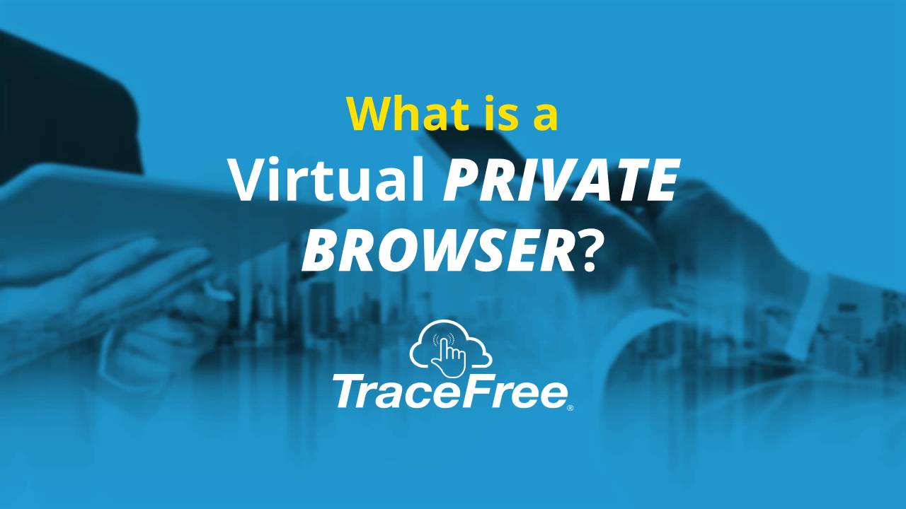 What Is A Virtual Private Browser?