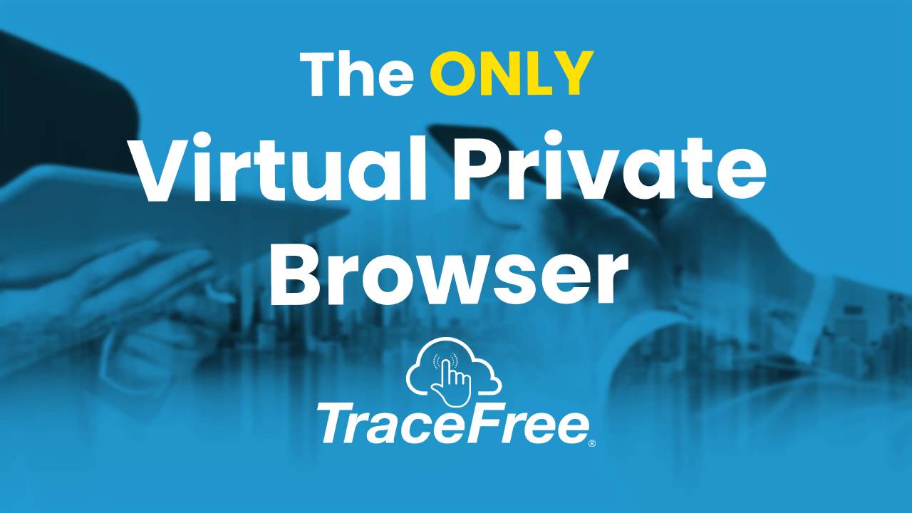 TraceFree The ONLY Virtual Private Browser