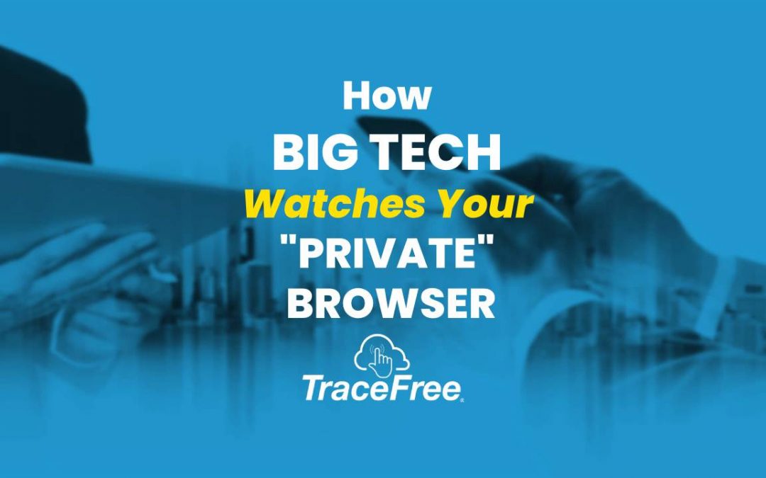 How Big Tech Watches Your Private Browser
