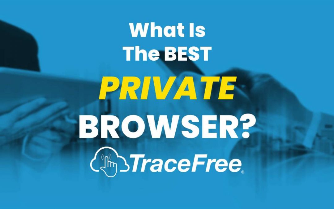 What Is The Best Private Browser?