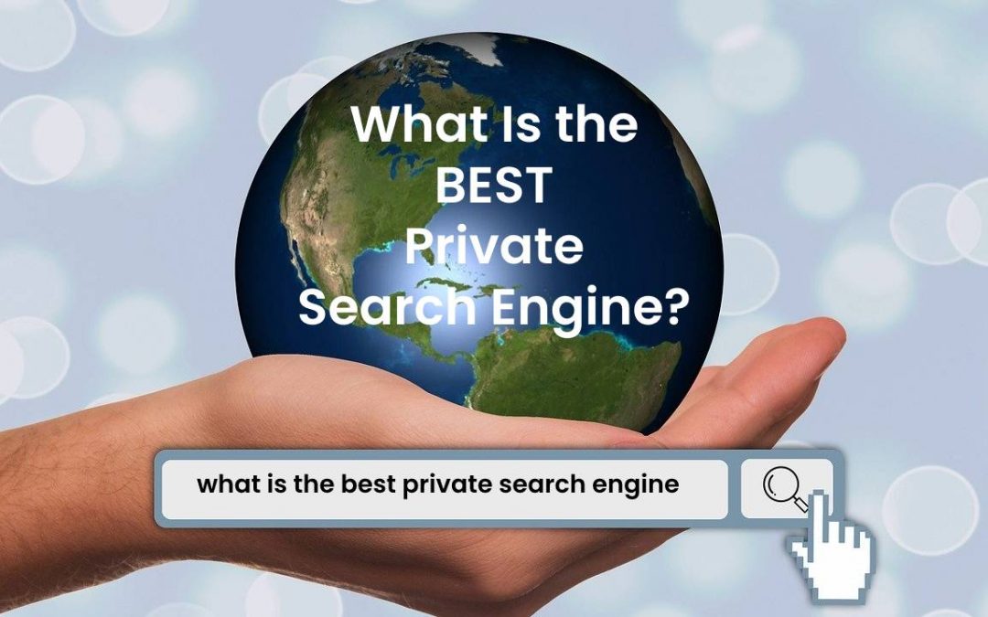 The Best Private Search Engine