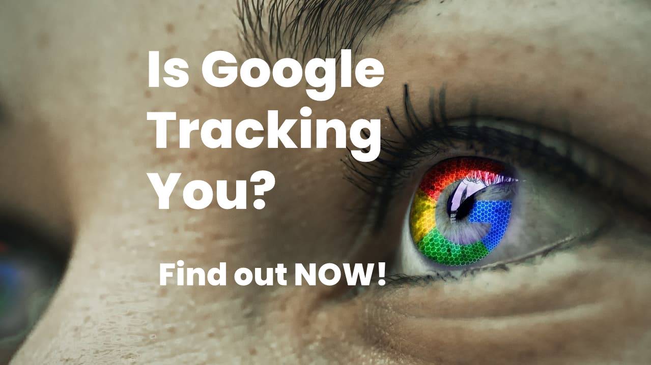 How To Tell If Google Is Tracking Your Computer