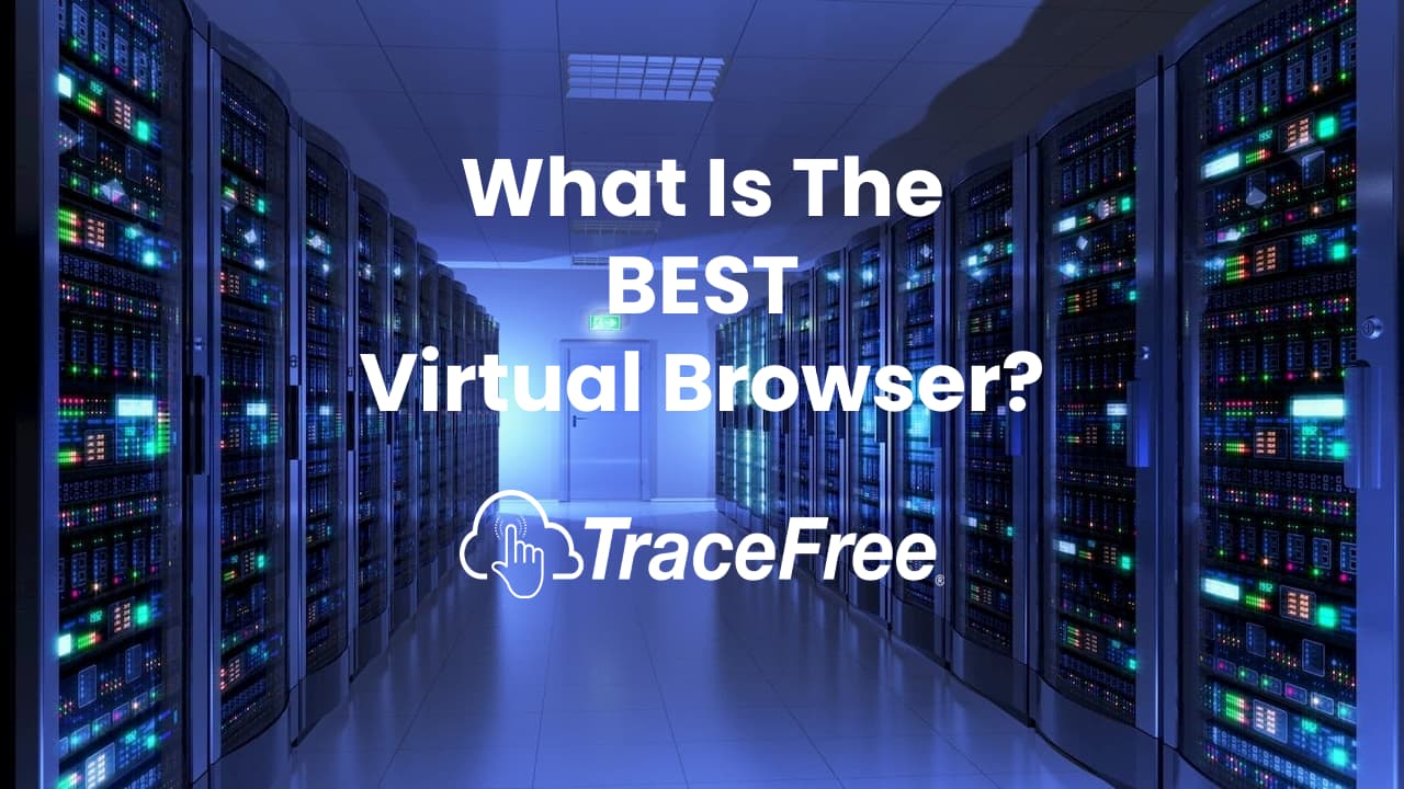 What Is The Best Virtual Browser?