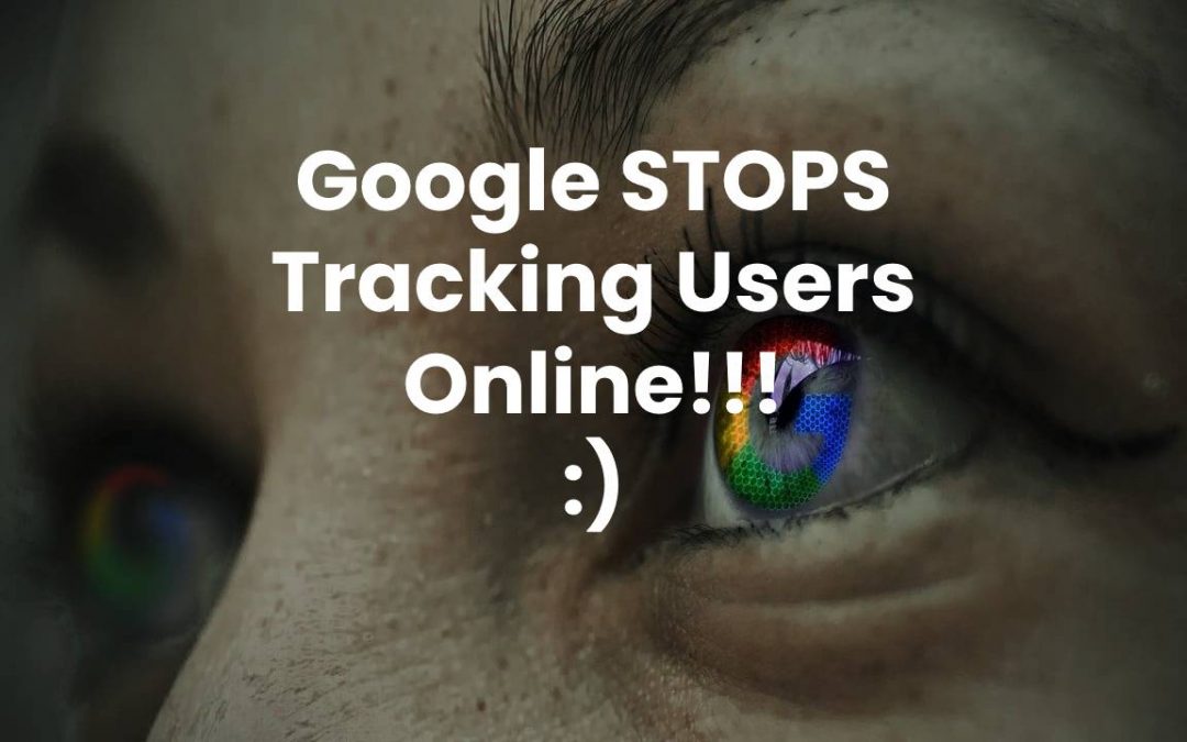 Google To Stop Tracking Users Online